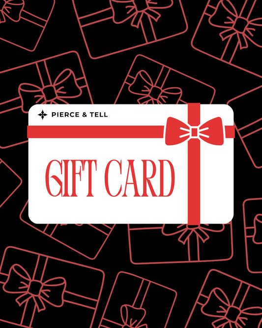 Pierce & Tell Gift Card